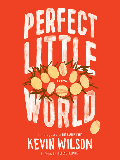 Title details for Perfect Little World by Kevin Wilson - Available